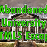 Abandoned University Html5 Escape