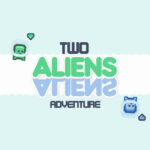 Two Aliens Adventure