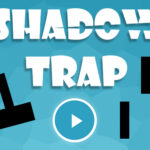 Shadow Trap