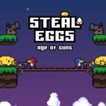 Steal Eggs: Age of Guns