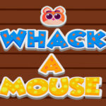 Whack a Mouse